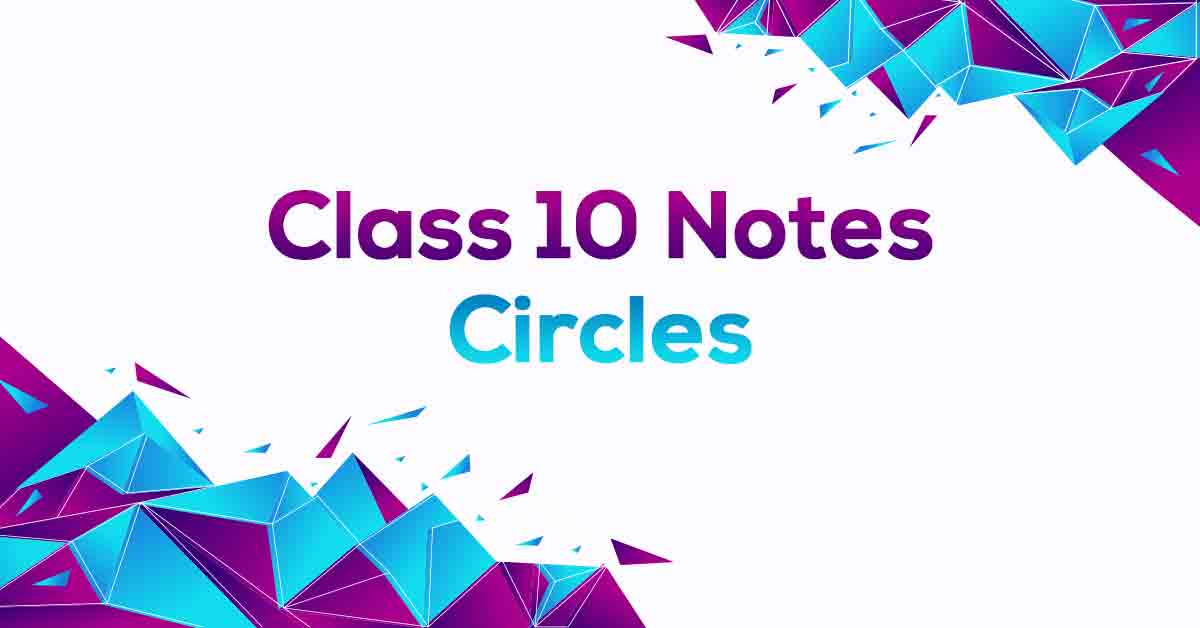 Circles Class 10 Notes