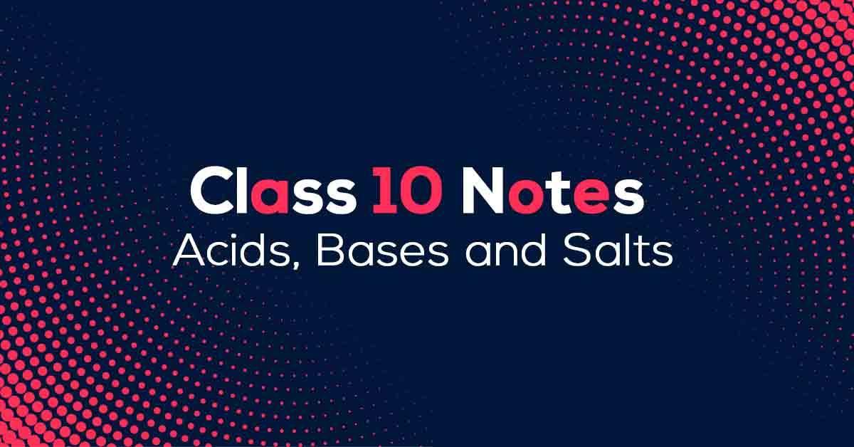 Acids, Bases and Salts Class 10 Notes