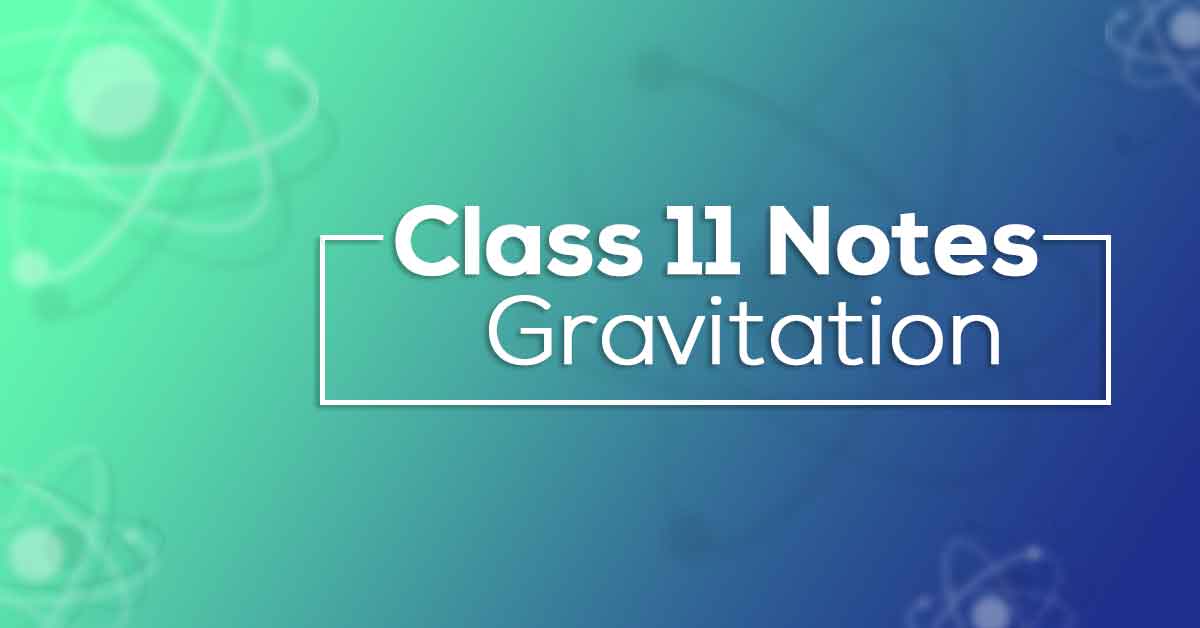 Class 11 Physics Chapter 8 Gravitation Notes