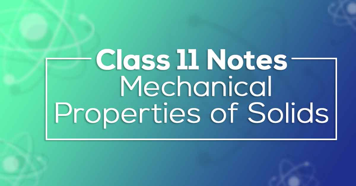 Class 11 Physics Chapter 9 Mechanical Properties of Solids Notes