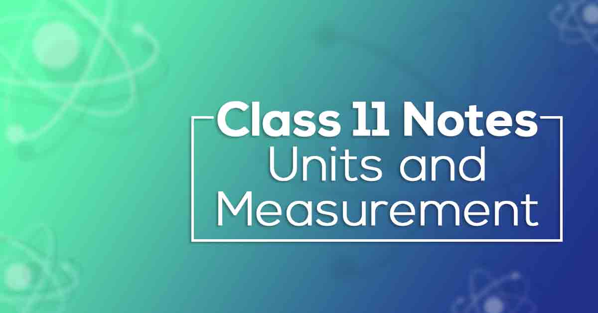 Units and Measurement Class 11 Notes