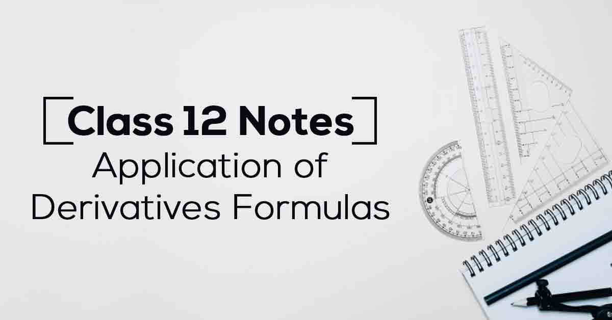 Application of Derivatives Class 12 Notes