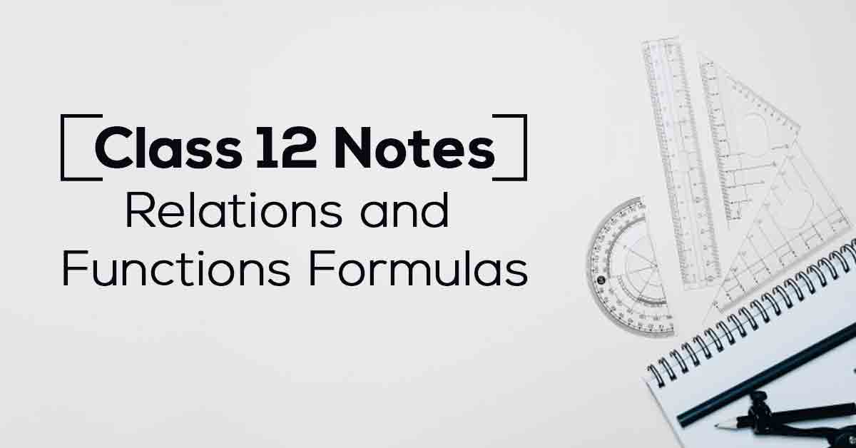 Relations and Functions Class 12 Notes