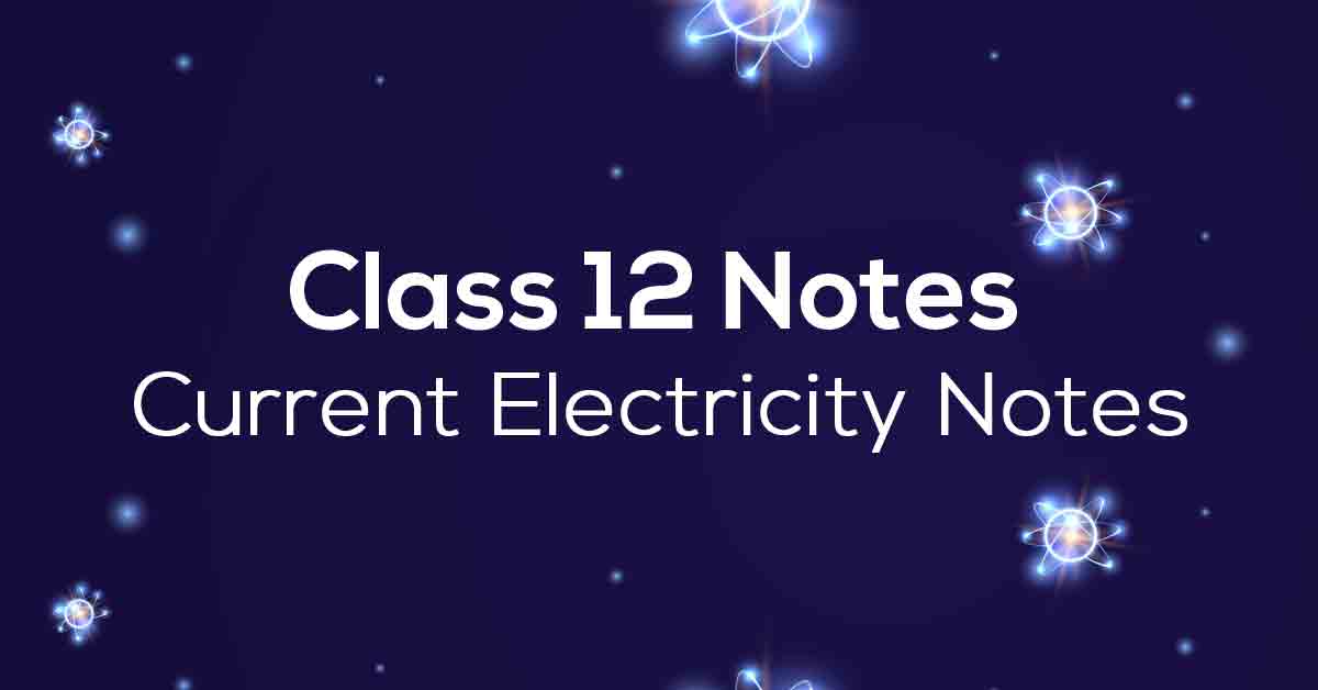 Current Electricity Class 12 Notes