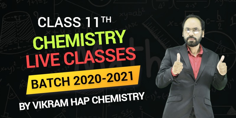 Class 11th Chemistry Live Classes Batch 2020-2021 By Vikram HAP Chemistry