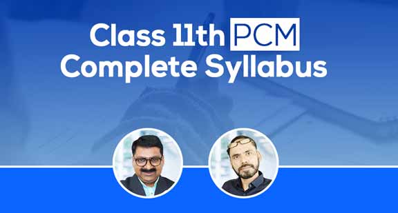 Class 11th PCM | Complete Syllabus