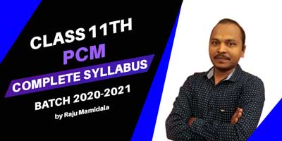 Class 11th PCM Notes + Assignment Batch 2020-2021 By Raju Mamidala