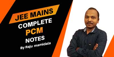 JEE Mains Complete PCM Notes Batch 2020-2021 By Raju Mamidala Sir