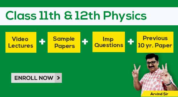 11th & 12th Physics by Arvind Sir