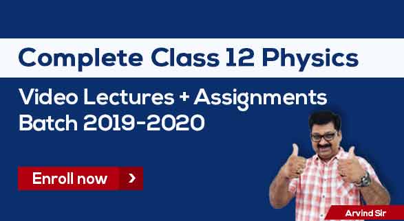 12th Physics Batch 2019-20 by Arvind Sir