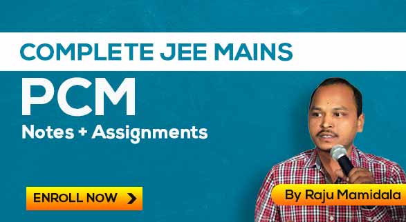 JEE Mains Complete PCM Notes By Raju Mamidala Sir